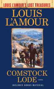Comstock Lode (Louis L'Amour's Lost Treasures) (A Novel) by Louis L'Amour, 9780593158661