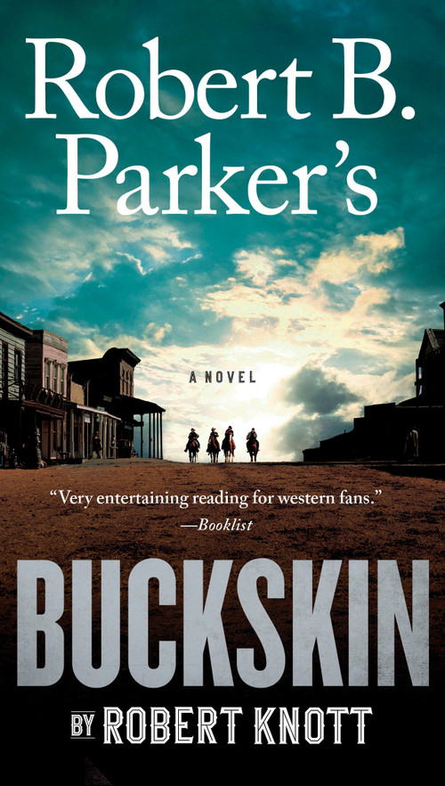 Robert B. Parker's Buckskin by Robert Knott, 9780735218291
