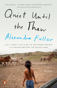 Quiet Until the Thaw (A Novel) by Alexandra Fuller, 9780735223363
