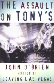 The Assault on Tony's by John O'Brien, 9780802135421