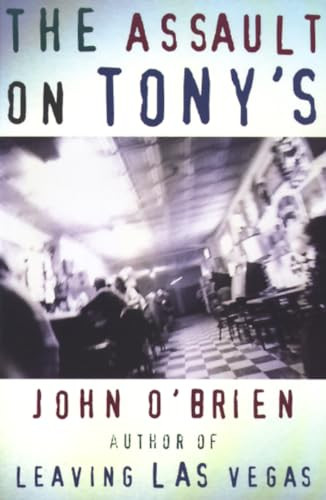 The Assault on Tony's by John O'Brien, 9780802135421