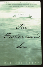 The Fisherman's Son (A Novel) by Michael Koepf, 9780767902458