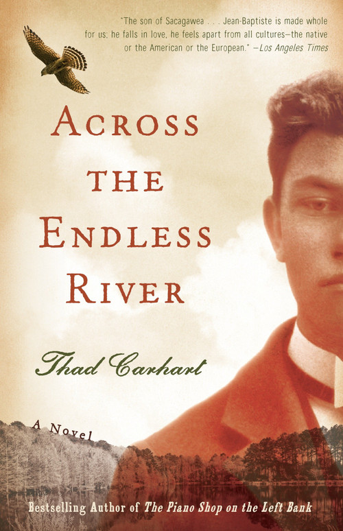 Across the Endless River by Thad Carhart, 9780767931731