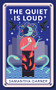 The Quiet is Loud by Samantha Garner, 9781988784717