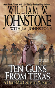 Ten Guns from Texas by William W. Johnstone, J.A. Johnstone, 9780786035632