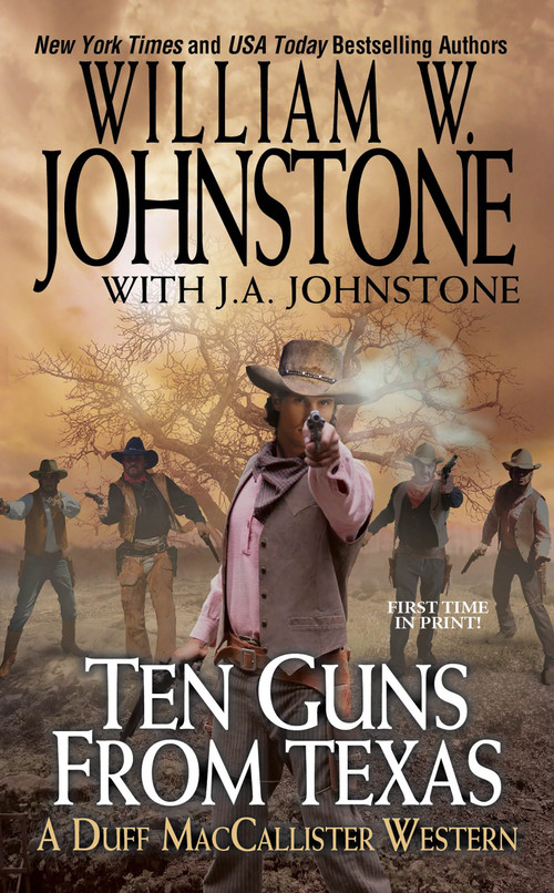 Ten Guns from Texas by William W. Johnstone, J.A. Johnstone, 9780786035632