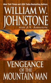 Vengeance Of The Mountain Man by William W. Johnstone, J.A. Johnstone, 9780786038725