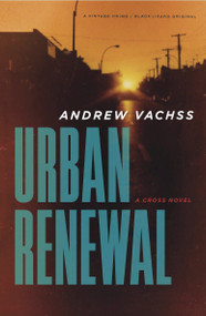 Urban Renewal (A Cross Novel) by Andrew Vachss, 9780804168816