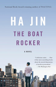 The Boat Rocker (A Novel) by Ha Jin, 9780804170376