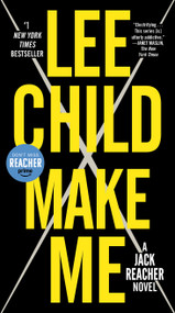 Make Me (with bonus short story Small Wars) (A Jack Reacher Novel) by Lee Child, 9780804178792