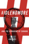 #IdleNoMore (And the Remaking of Canada) by Ken Coates, 9780889773424