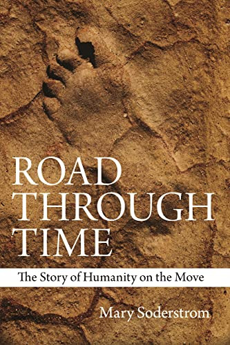 Road Through Time (The Story of Humanity on the Move) by Mary Soderstrom, 9780889774773