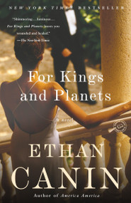 For Kings and Planets (A Novel) by Ethan Canin, 9780812979411