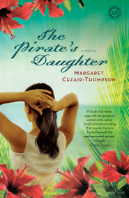 The Pirate's Daughter (A Novel) by Margaret Cezair-Thompson, 9780812979428