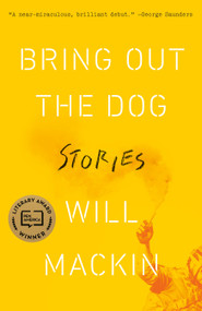 Bring Out the Dog (Stories) by Will Mackin, 9780812985689