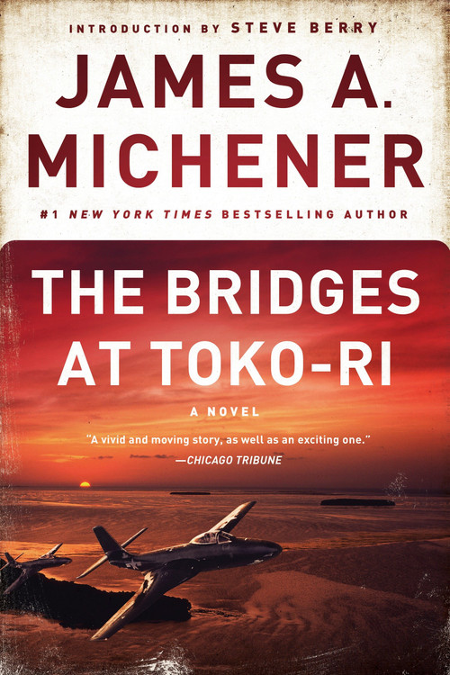 The Bridges at Toko-Ri (A Novel) by James A. Michener, Steve Berry, 9780812986730