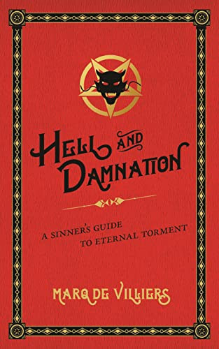 Hell and Damnation (A Sinner's Guide to Eternal Torment) by , 9780889775848