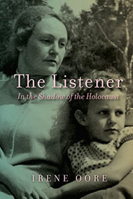 The Listener (In the Shadow of the Holocaust) by Irene Oore, 9780889776531