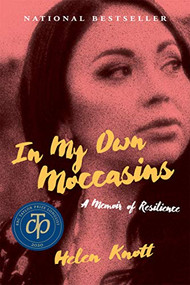 In My Own Moccasins (A Memoir of Resilience) by Helen Knott, 9780889777316