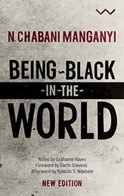 Being Black in the World by N. Chabani Manganyi, 9781776143689