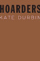 Hoarders by Kate Durbin, 9781950268146
