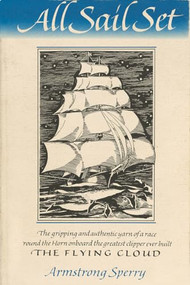 All Sail Set (A Romance of the Flying Cloud) by Armstrong Sperry, William McFee, 9780879235239