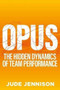 Opus (The magic of brilliant teamwork) by Jennison Jude, 9781788602600