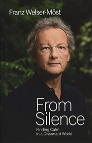 From Silence (Finding Calm in a Dissonant World) by Franz Welser-Moest, 9781908337603
