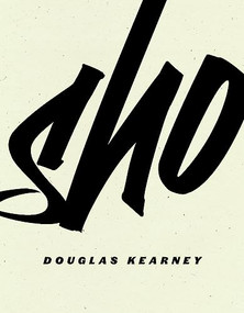 Sho by Douglas Kearney, 9781950268153