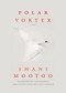 Polar Vortex - 9781617758621 by Shani Mootoo, 9781617758621