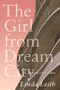 The Girl from Dream City (A Literary Life) by Linda Leith, 9780889777859