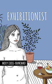 Exhibitionist by Molly Cross-Blanchard, 9781552454220