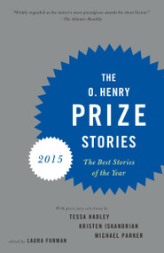 The O. Henry Prize Stories 2015 by Laura Furman, 9781101872314