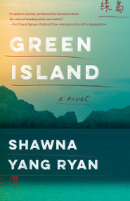 Green Island (A Novel) by Shawna Yang Ryan, 9781101872369