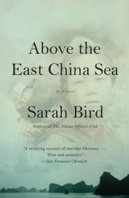 Above the East China Sea by Sarah Bird, 9781101873861