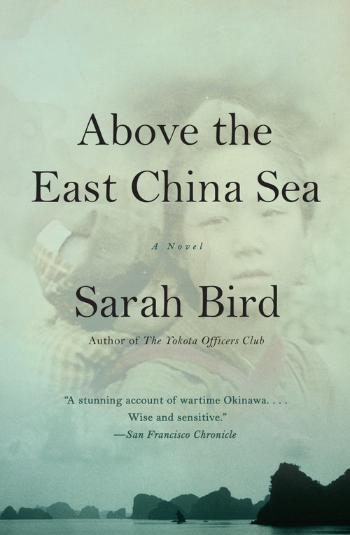 Above the East China Sea by Sarah Bird, 9781101873861