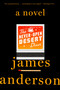 The Never-Open Desert Diner (A Novel) by James Anderson, 9781101906903