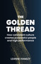 The Golden Thread (How consistent culture creates purposeful people and high performance) by Leanne Hamley, 9781788602662