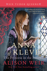 Anna of Kleve, The Princess in the Portrait (A Novel) by Alison Weir, 9781101966594