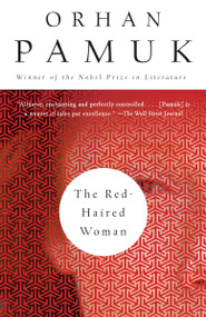 The Red-Haired Woman by Orhan Pamuk, 9781101974230