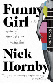 Funny Girl (A Novel) by Nick Hornby, 9781101983355