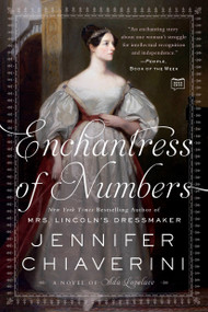 Enchantress of Numbers (A Novel of Ada Lovelace) by Jennifer Chiaverini, 9781101985212