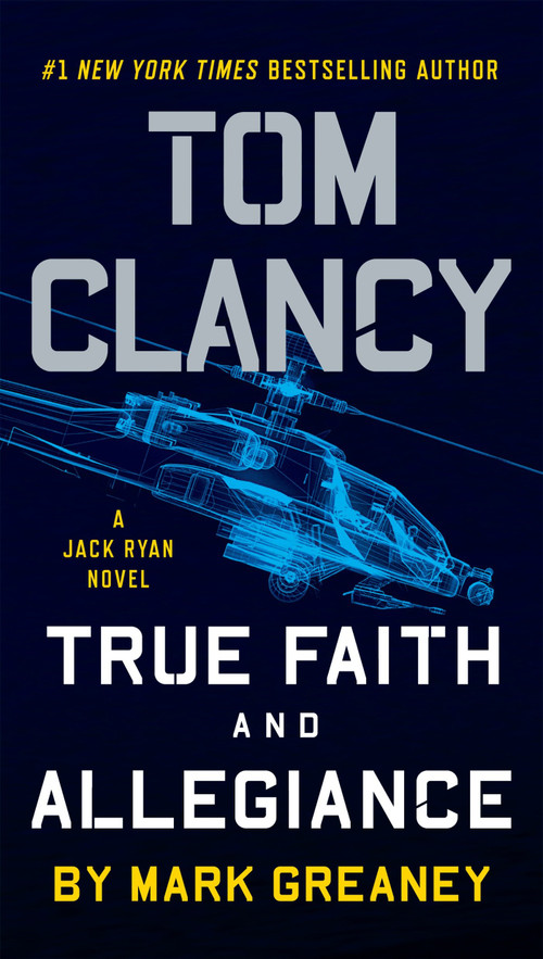 Tom Clancy True Faith and Allegiance by Mark Greaney, 9781101988831