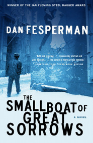 The Small Boat of Great Sorrows (A Novel) by Dan Fesperman, 9781400030477