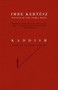 Kaddish for an Unborn Child by Imre Kertész, Tim Wilkinson, 9781400078622