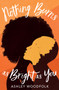 Nothing Burns as Bright as You by Ashley Woodfolk, 9780358655350