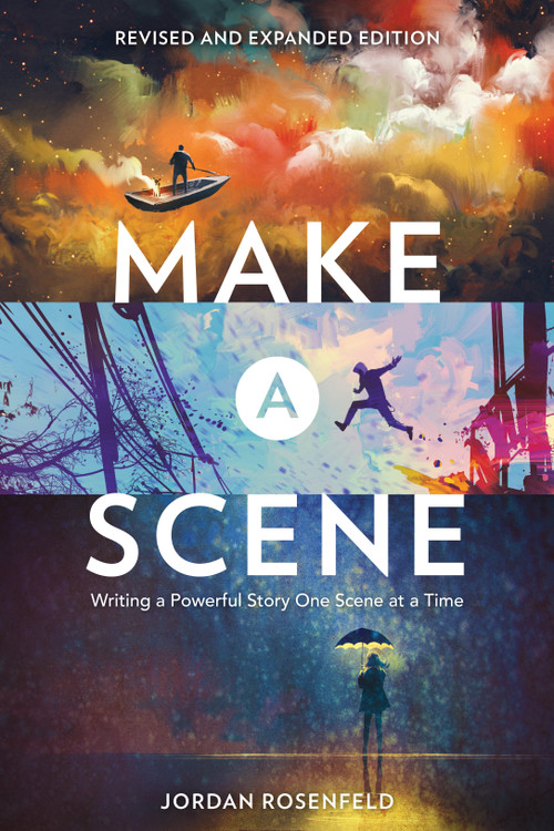 Make a Scene Revised and Expanded Edition (Writing a Powerful Story One Scene at a Time) by Jordan Rosenfeld, 9781440351419