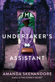 The Undertaker's Assistant (A Captivating Post-Civil War Era Novel of Southern Historical Fiction) by Amanda Skenandore, 9781496713681