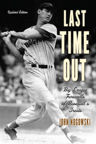 Last Time Out (Big-League Farewells of Baseball's Greats) by John Nogowski, 9781493066537