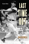 Last Time Out (Big-League Farewells of Baseball's Greats) by John Nogowski, 9781493066537
